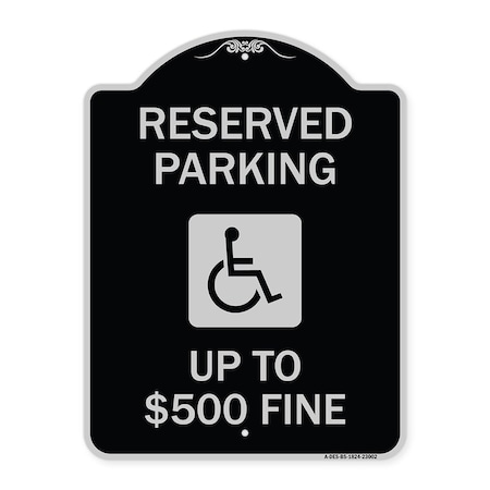 Signmission Reserved Parking Up to $500 Fine Handicapped Heavy-Gauge Aluminum Sign, 24" x 18", BS-1824-23002 A-DES-BS-1824-23002